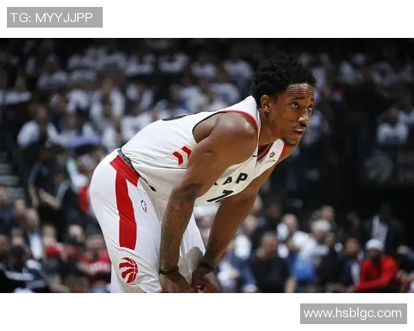 德马尔德罗赞的篮球之路与成就探析：从新秀到全明星的蜕变之旅